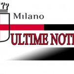 ULTIME NOTIZIE MILANO
