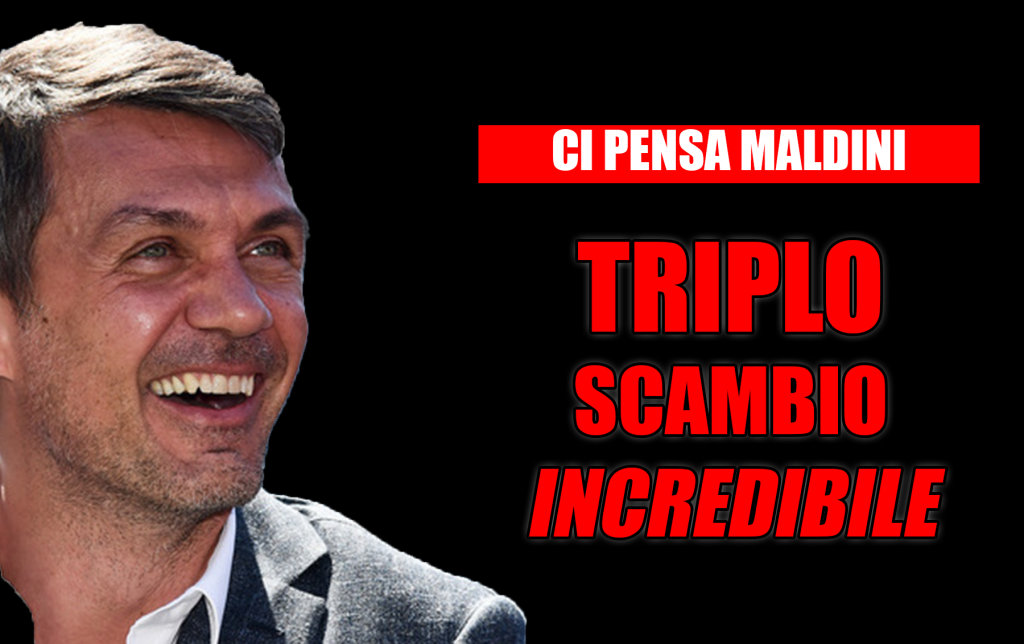 Calciomercato Milan, Maldini sta orchestrando un triplo scambio clamoroso