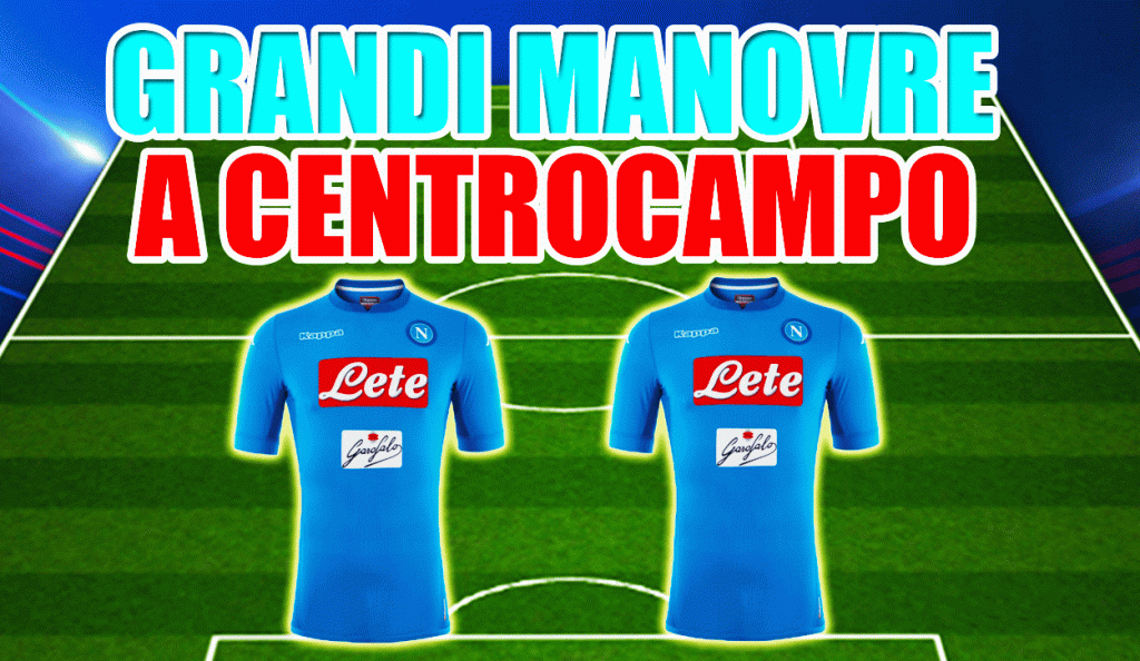 Il Napoli vuole rinforzare il proprio centrocampo