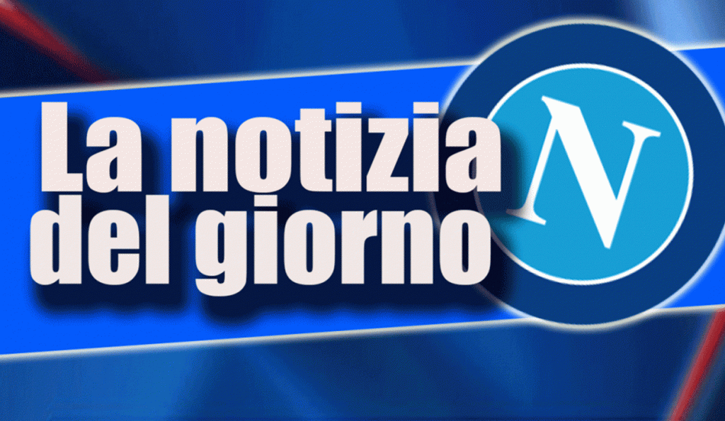 Le notizie del 1 settembre sul Napoli