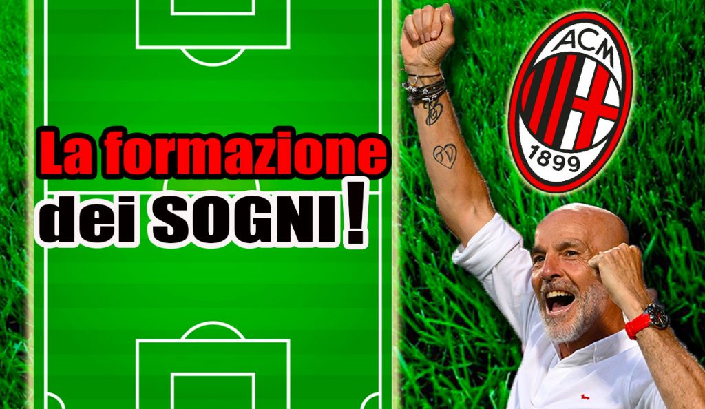 La formazione dei sogni per Pioli