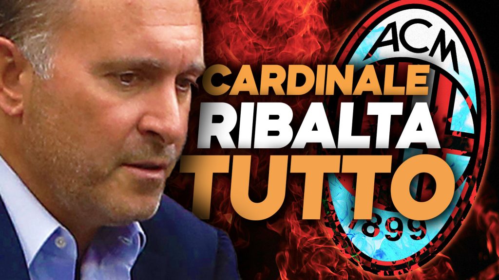 News Milan, Cardinale può ribaltare tutto sul mercato.