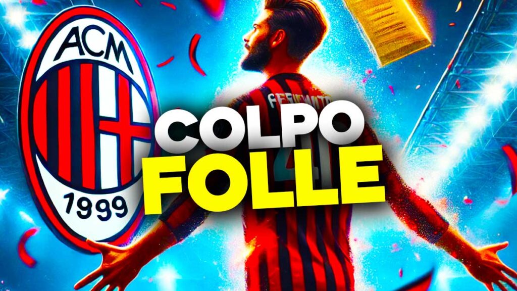 Calciomercato Milan, news su un colpo folle.